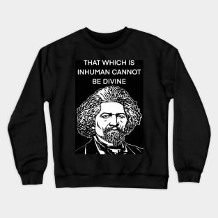 FREDERICK DOUGLASS quote .3 - ink portrait Crewneck Sweatshirt